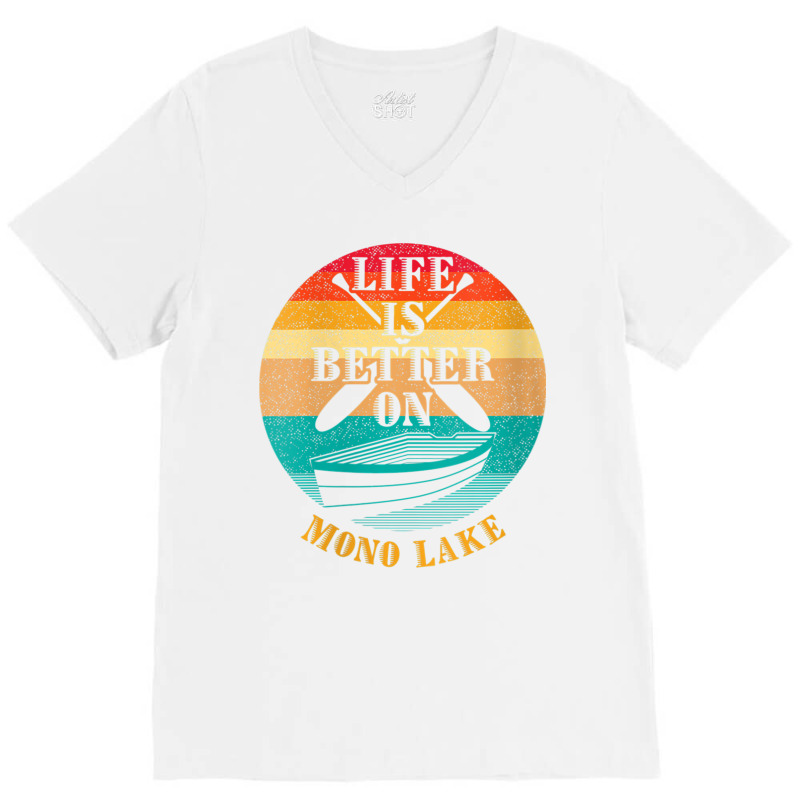 Womens Life Is Better On Mono Lake Funny Boating Humor Boat V Neck T S V-Neck Tee by cm-arts | Artistshot