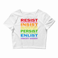 Lgbt Resist Insist Persist Enlist Hillary Mantra T Shirt Crop Top | Artistshot