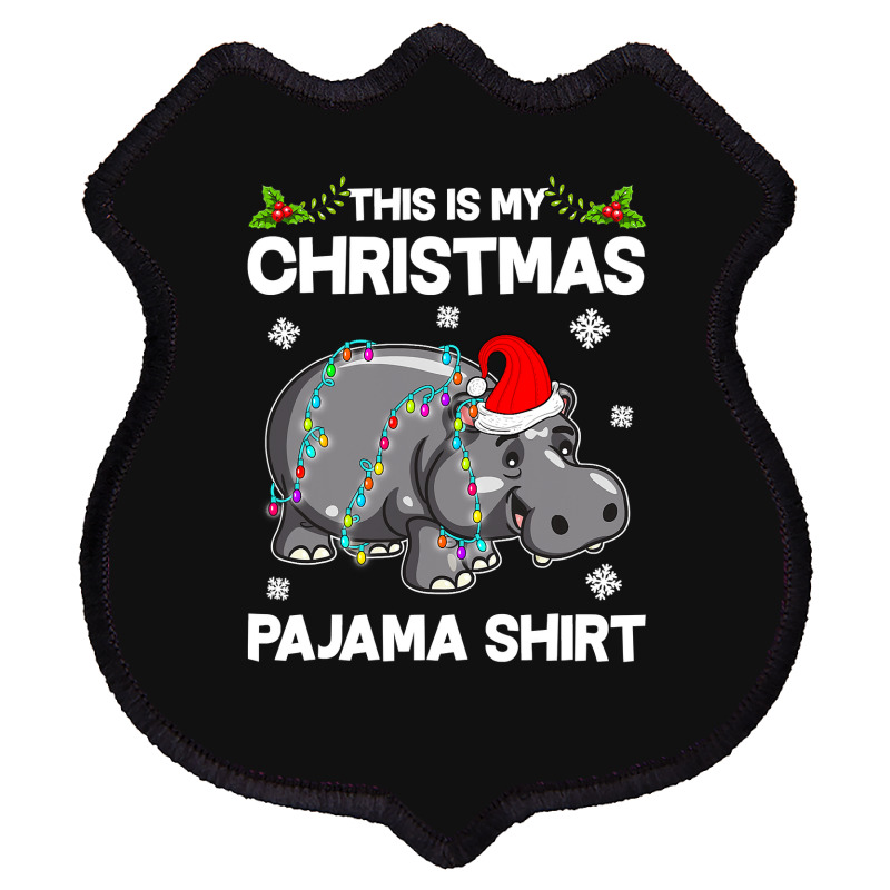 Hippopotamus Funny This Is My Christmas Pajama Hippopotamus Xmas Light Shield Patch | Artistshot