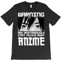 Warning May Spontaneously Start Talking About Anime Boys T Shirt T-shirt | Artistshot