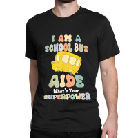 I Am A School Bus Aide Classic T-shirt | Artistshot