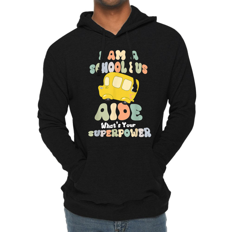 I Am A School Bus Aide Lightweight Hoodie by ShannonFrancis | Artistshot