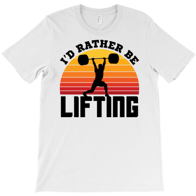 I'd Rather Be Lifting Weightlifter Bodybuilder T-shirt Designed By Dini Agustina