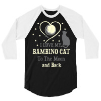 I Love My Bambino Cat To Moon Cat Lover Funny Kitten 3/4 Sleeve Shirt | Artistshot