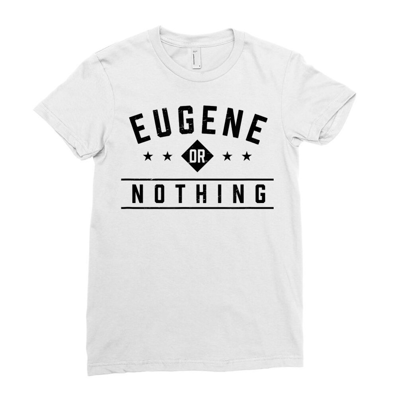 Eugene Or Nothing Vacation Sayings Trip Quotes Oregon Funny T Shirt Ladies Fitted T-Shirt by cm-arts | Artistshot