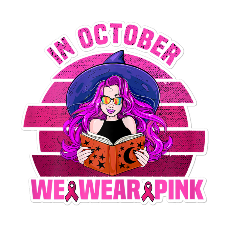 Womens In October We Wear Pink Ribbon Witch Magical Book Halloween Sticker | Artistshot