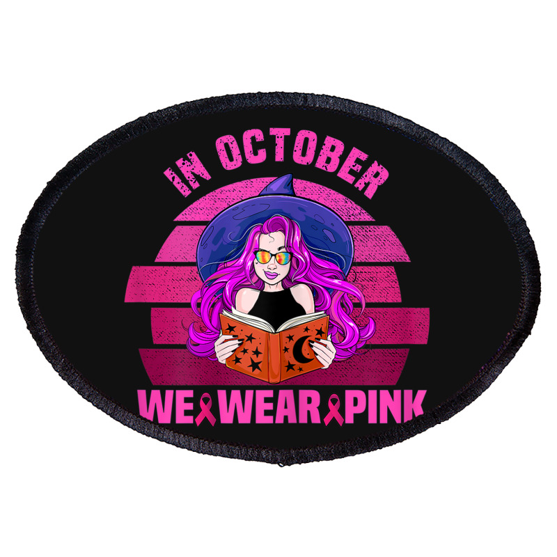 Womens In October We Wear Pink Ribbon Witch Magical Book Halloween Oval Patch | Artistshot