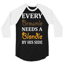 Every Brownie Needs A Blondie By His Side 3/4 Sleeve Shirt | Artistshot