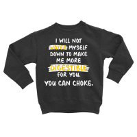 Womens I Will Not Water Myself Down To Make Me More Digestible V Neck Toddler Sweatshirt | Artistshot