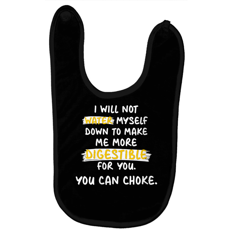 Womens I Will Not Water Myself Down To Make Me More Digestible V Neck Baby Bibs by cm-arts | Artistshot