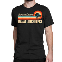 Naval Architect Funny Birthday Retro Vintage Men Dad Classic T-shirt | Artistshot