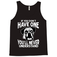 If You Don't Have One You'll Never Understand Tank Top | Artistshot