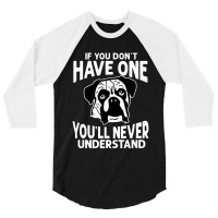 If You Don't Have One You'll Never Understand 3/4 Sleeve Shirt | Artistshot