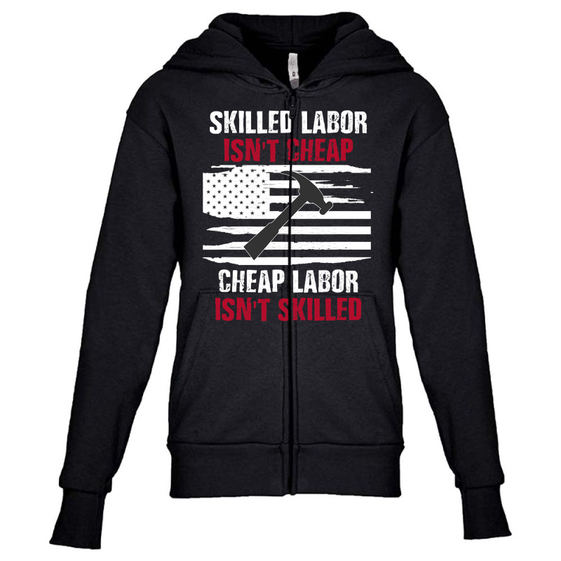 Skilled Labor Isn T Cheap American Flag Youth Zipper Hoodie | Artistshot