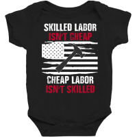 Skilled Labor Isn T Cheap American Flag Baby Bodysuit | Artistshot