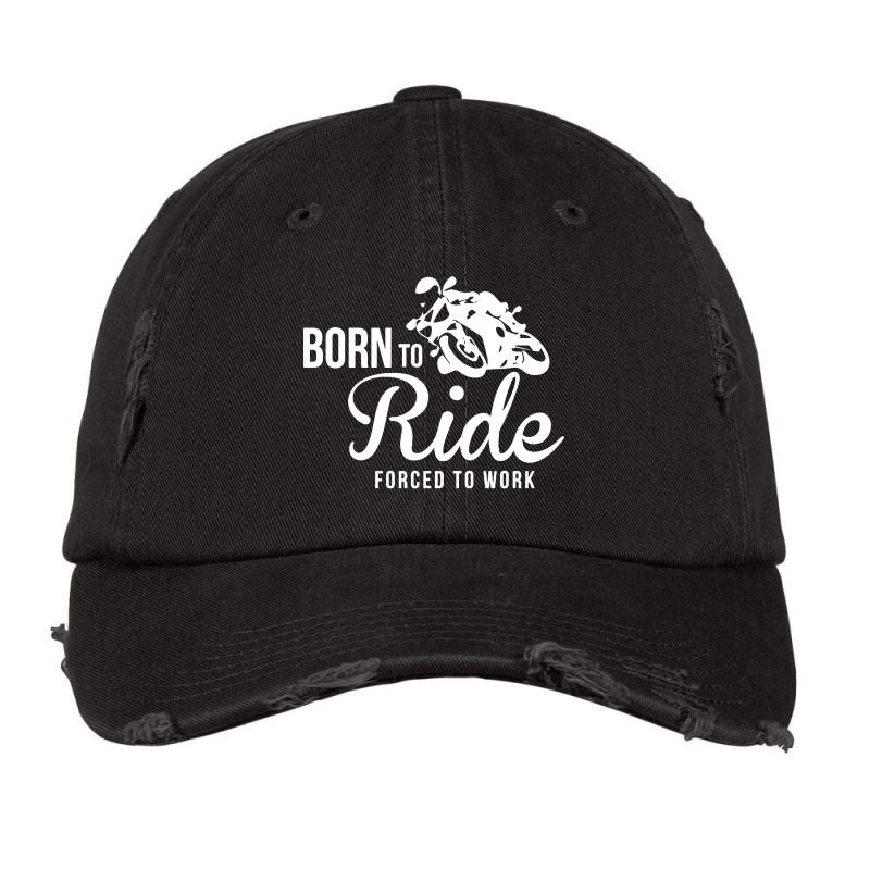 Born To Ride Forced To Work  2= Vintage Cap by Focus Tees | Artistshot