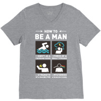 Be A Man V-neck Tee | Artistshot