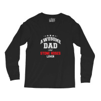 Awesome Dad And Stone Roses Lover Long Sleeve Shirts | Artistshot