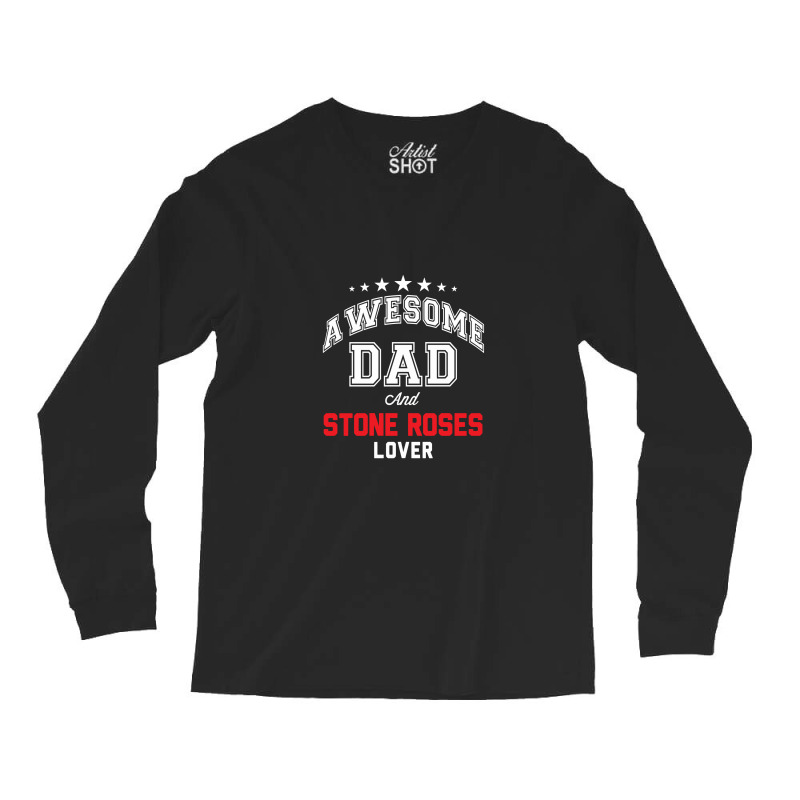 Awesome Dad And Stone Roses Lover Long Sleeve Shirts by sepedakaca | Artistshot