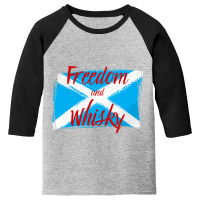 Freedom And Whisky Scotland Flag Youth 3/4 Sleeve | Artistshot