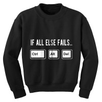 When All Else Fails Ctrl Alt Del Funny Computer Keys Zip Hoodie Youth Sweatshirt | Artistshot