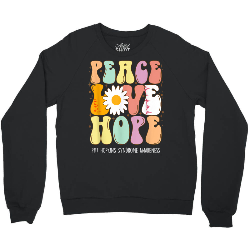 Peace Love Hope Pitt Hopkins Syndrome Phs Awareness Gift T Shirt Crewneck Sweatshirt | Artistshot