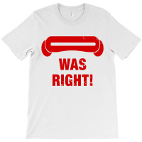 Cyclops Was Right 2 T-shirt | Artistshot