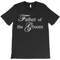 Father Of The Bride T-shirt | Artistshot