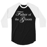 Father Of The Bride 3/4 Sleeve Shirt | Artistshot