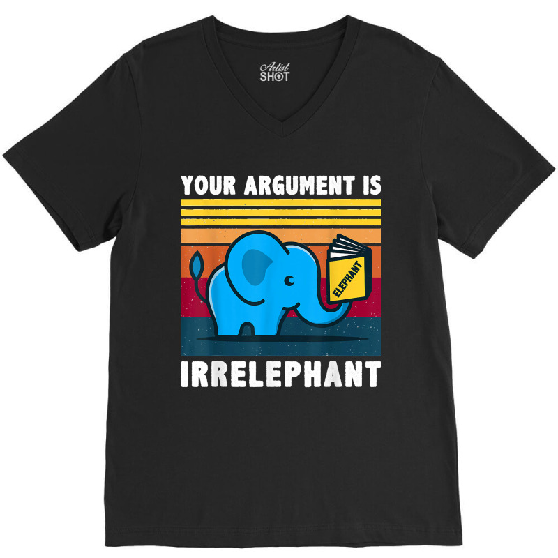 Your Argument Is Irrelephant Elephant Vintage Retro V-Neck Tee by cm-arts | Artistshot