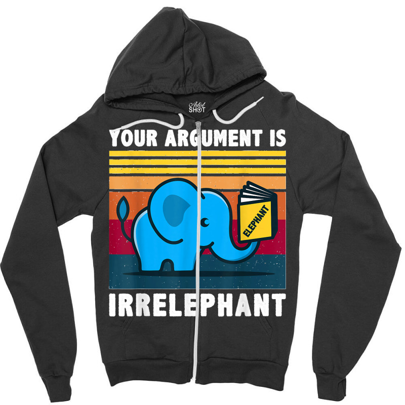 Your Argument Is Irrelephant Elephant Vintage Retro Zipper Hoodie by cm-arts | Artistshot