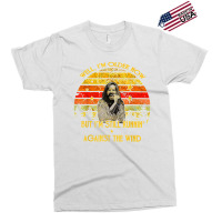 Well I’m Older Now But I’m Still Running Against The Wind T Shirt Exclusive T-shirt | Artistshot