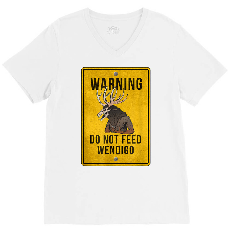 Wendigo Cryptid   Do Not Feed Wendigo Warning Sign T Shirt V-neck Tee | Artistshot