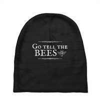 Go Tell The Bees I Am Gone Baby Beanies | Artistshot