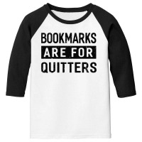 Bookmarks Are For Quitters Youth 3/4 Sleeve | Artistshot