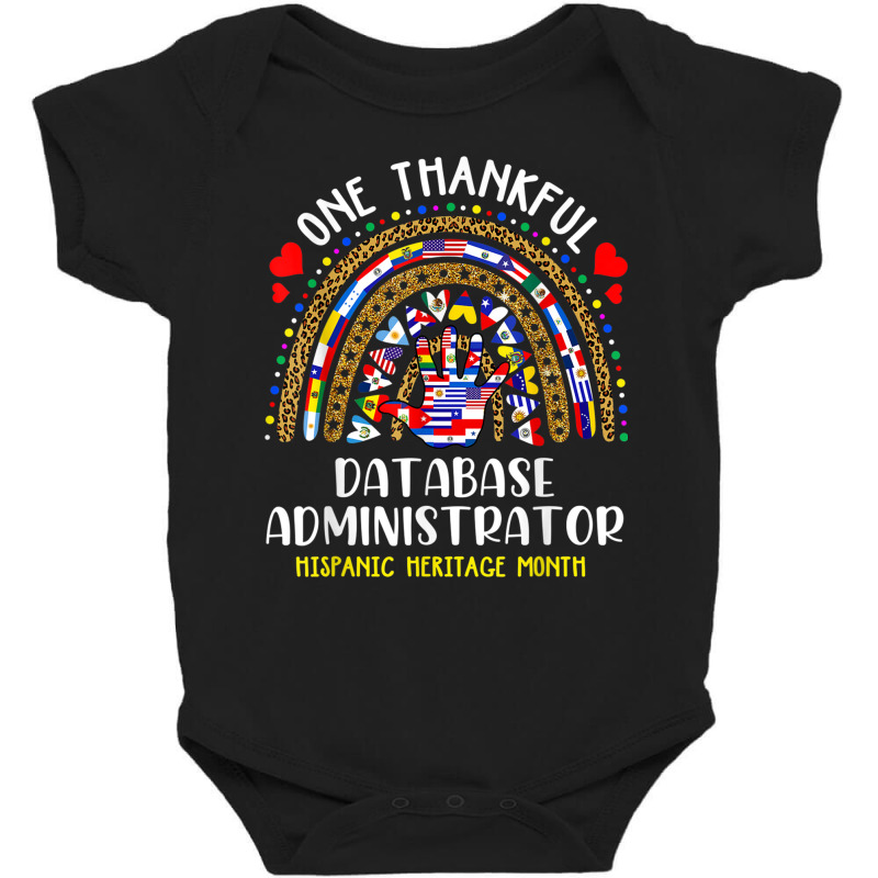 One Thankful Database Administrator Hispanic Heritage Month T Shirt Baby Bodysuit by cm-arts | Artistshot