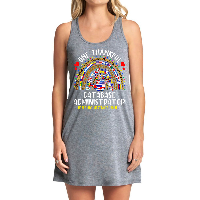 One Thankful Database Administrator Hispanic Heritage Month T Shirt Tank Dress by cm-arts | Artistshot