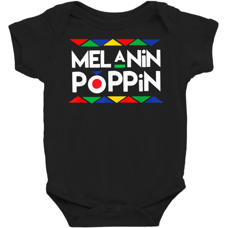 Melanin Poppin T Shirt Black History Gifts Baby Bodysuit | Artistshot