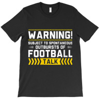 Womens Warning Subject To Spontaneous Outbursts Of Football Talk V Nec T-shirt | Artistshot