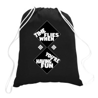 Time Flies When You're Having Fun, Time Flies When You're Having Fun V Drawstring Bags | Artistshot