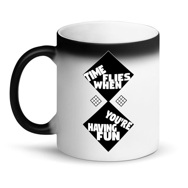 Time Flies When You're Having Fun, Time Flies When You're Having Fun V Magic Mug | Artistshot