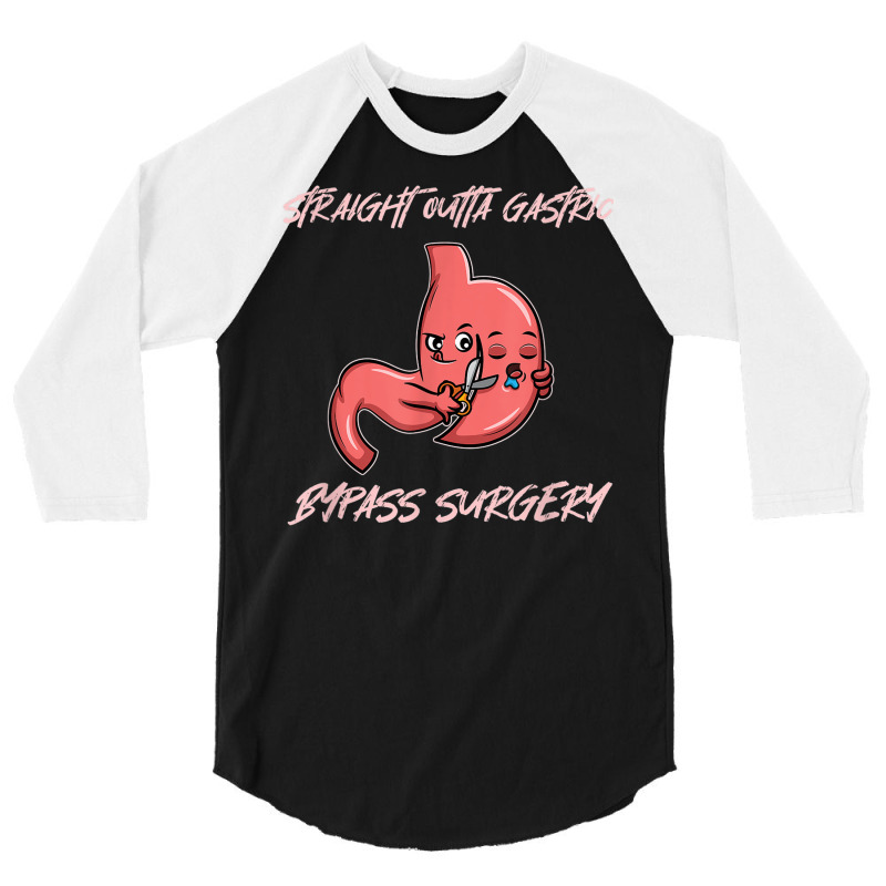 Straight Outta Gastric Bypass Surgery Recovery 3/4 Sleeve Shirt | Artistshot