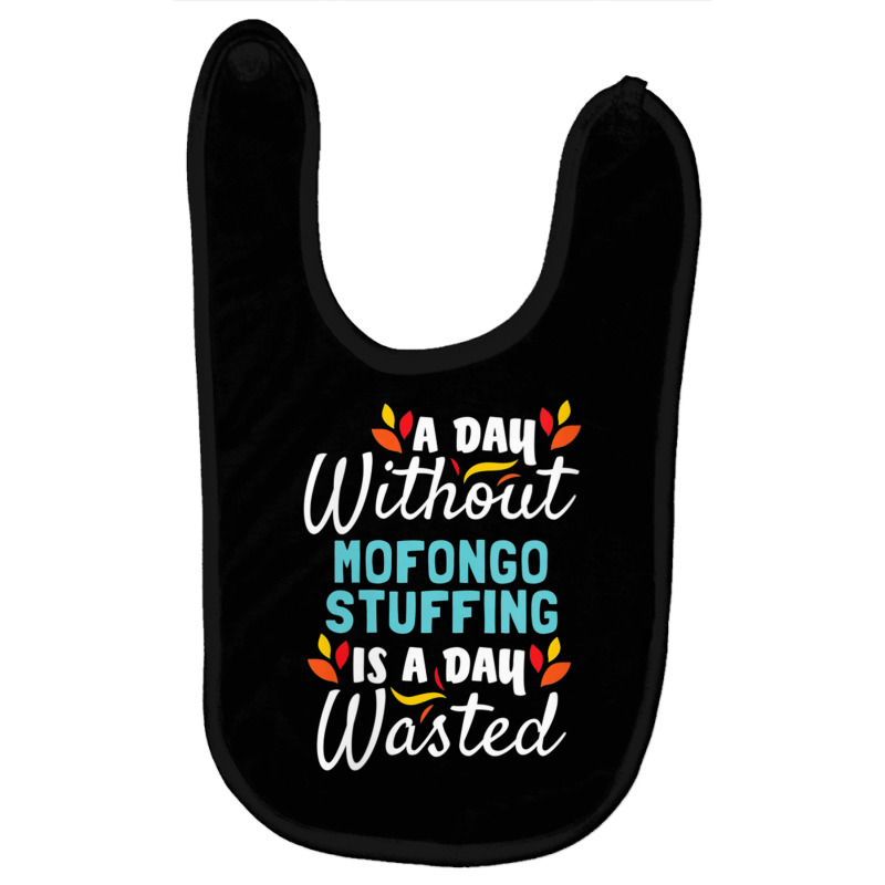 Womens Day Without Mofongo Stuffing Is Day Wasted Thanksgiving V Neck Baby Bibs by cm-arts | Artistshot