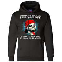 Whatever I Did To Piss You Off Funny Skull Vintage Tank Top Champion Hoodie | Artistshot