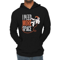 Need More Space, Need More Space Art, Need More Space Vintage, Need Mo Lightweight Hoodie | Artistshot