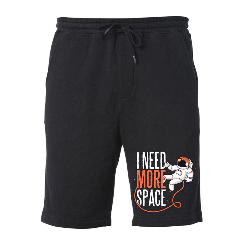 Need More Space, Need More Space Art, Need More Space Vintage, Need Mo Fleece Short | Artistshot