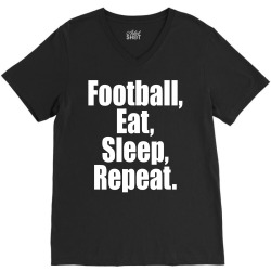 Eat Sleep Football Repeat V-Neck Tee | Artistshot