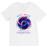 Why Walk When You Can Cartwheel Gymnastics Milky Way Galaxy T Shirt V-neck Tee | Artistshot