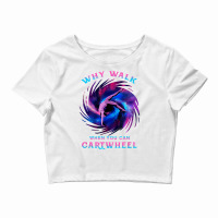 Why Walk When You Can Cartwheel Gymnastics Milky Way Galaxy T Shirt Crop Top | Artistshot