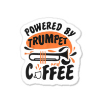 Trumpet Player Coffee Powered By Trumpet And Coffee Sticker | Artistshot